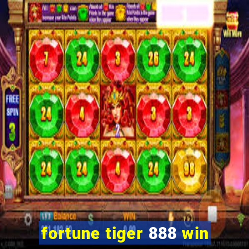 fortune tiger 888 win